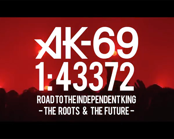 ◎AK-69 1:43372 Road to The Independent King ～THE ROOTS & THE